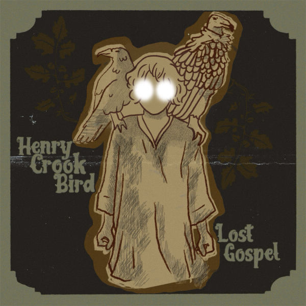 Cover art for the album Lost Gospel by Henry Crook Bird, featuring a young non-binary person in simple robes, their eyes replaced by a bright white light. A raven is perched on their right shoulder and a vulture on their left.